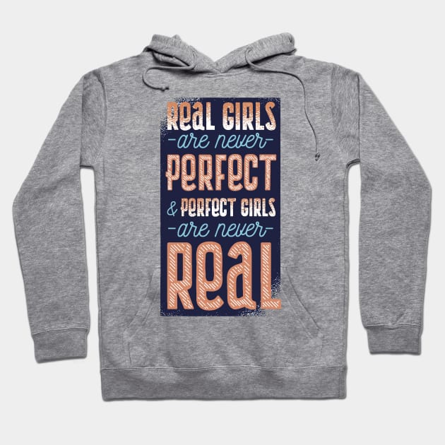 Real Girls are Never Perfect Funny Quote Artwork Hoodie by Artistic muss